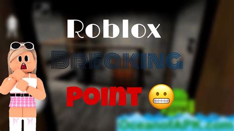 Roblox Breaking Point 😲😬 Youtube