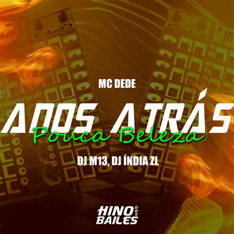 Anos Atrás Pouca Beleza Single By Dj India Zl Spotify