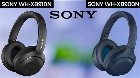 Sony WH XB910N Vs Sony WH XB900N Picking The Perfect Headphones