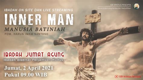 Ibadah Live JUMAT AGUNG GBI Kristus Pencipta 02 April 2021 YouTube