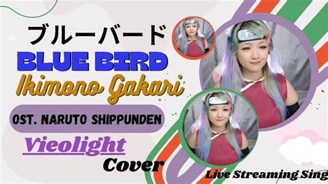 ブルーバード Blue Bird Ost Naruto Shipunden Vieolight Cover Youtube