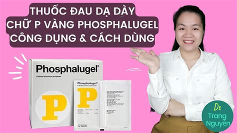 Thuốc dạ dày chữ P Phosphalugel có tốt không Phosphalugel công dụng và