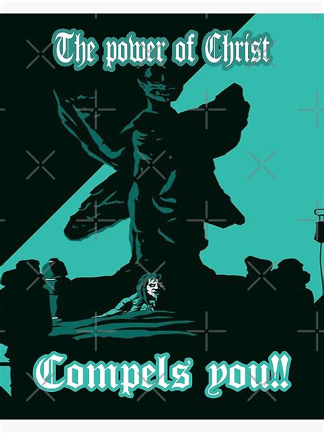 The Power Of Christ Compels You Poster By Zombeemunkee Redbubble