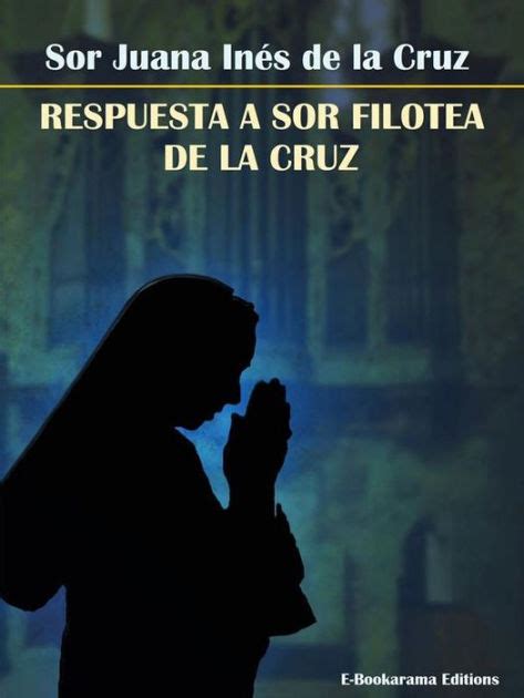 Respuesta a Sor Filotea de la Cruz by Sor Juana Inés de la Cruz eBook