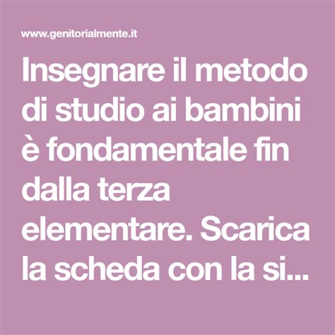 Insegnare Il Metodo Di Studio Ai Bambini Fondamentale Fin Dalla Terza