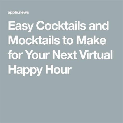 Easy Cocktails and Mocktails to Make for Your Next Virtual Happy Hour ...