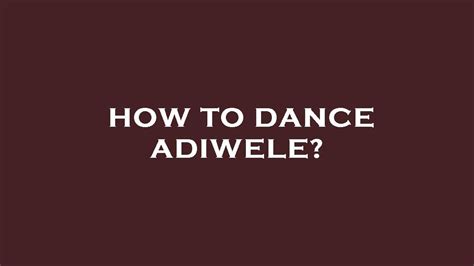 How to dance adiwele? - YouTube