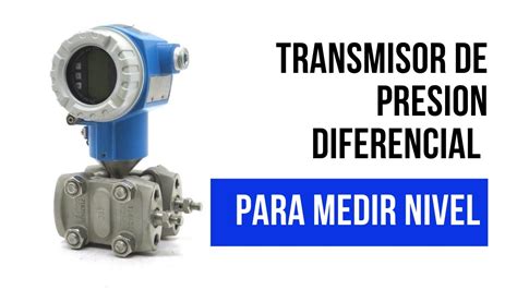 Transmisor De Presi N Diferencial Para Medir Nivel Youtube