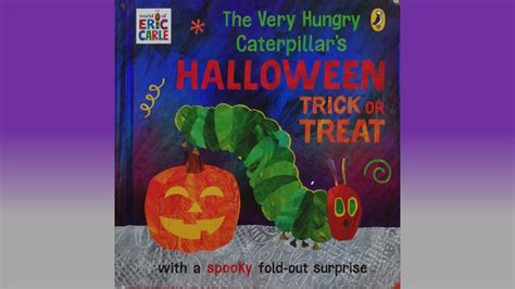 The Very Hungry Caterpillar Halloween Trick Or Treat With A Spooky