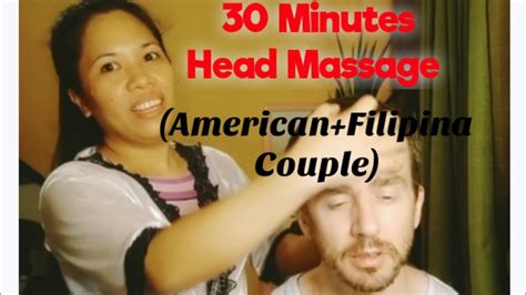 30 Minutes Head Massage Americanfilipina Couple Youtube