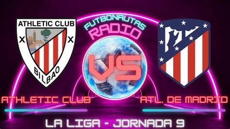 NarraciÓn En Vivo Athletic Club Vs Atletico De Madrid La Liga Jornada 9 Youtube