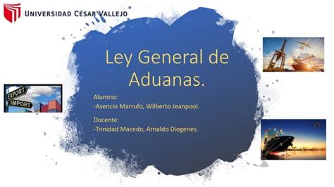 Ppt Ley General De Aduanas Pptx