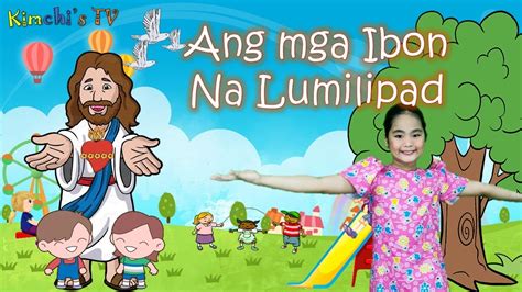 Ang Mga Ibon na Lumilipad | Tagalog Christian Song (Awiting Pambata ...