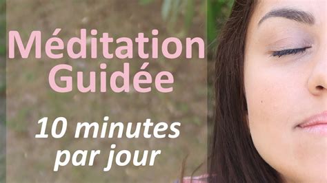 Comment méditer Méditation guidée en 10 minutes Méditer tous les