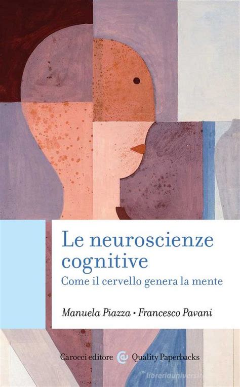 Le Neuroscienze Cognitive Come Il Cervello Genera La Mente Manuela