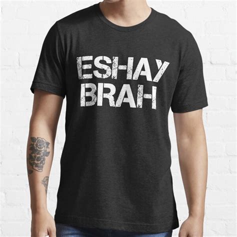 "Eshay Brah Australian Slang Gift" T-shirt for Sale by Kiwi-Tienda2017 ...