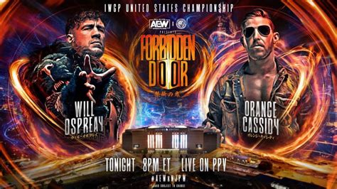 Iwgp Us Title Will Ospreay V Orange Cassidy Aew X Njpw Forbidden Door Live Tonight On Ppv