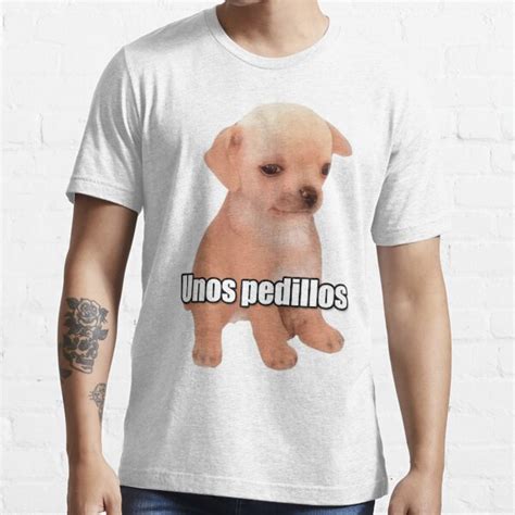 Unos Pedillos Meme T Shirt By Fomodesigns Redbubble