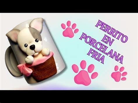 COMO HACER UN PERRITO EN PORCELANA FRIA TAZA DECORADA PASTA