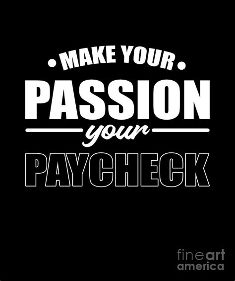 Make Your Passion Your Paycheck Small Business Owner Digital Art By