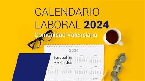 Calendario Laboral 2024 Comunidad Valenciana Pascual And Asociados