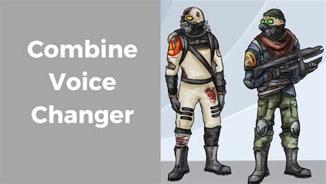 3 Combine Voice Changers to Sound Like a Combine Soldier in HL 2 ...