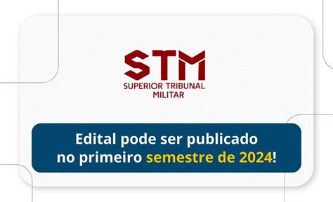 Concurso STM Edital Pode Ser Publicado No Primeiro Semestre De 2024