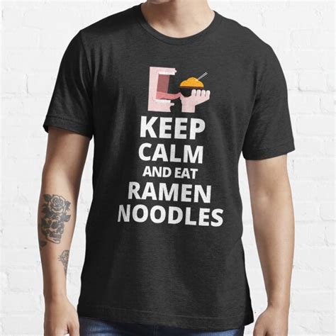 Keep Calm And Eat Ramen Noodles T Shirt For Sale By Rkparmar