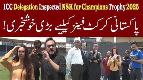 Icc Delegation Inspected National Stadium Karachi For Champions Trophy