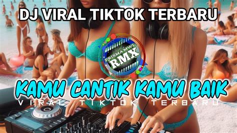 DJ KAMU CANTIK KAMU BAIK REMIX PORTU FULL BASS DJ KARENA KAMU CANTIK