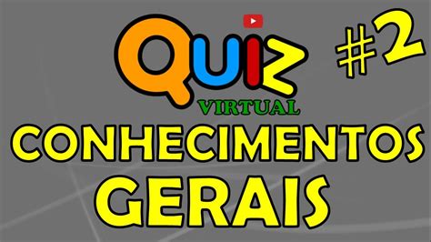 QUIZ DE CONHECIMENTOS GERAIS VARIEDADES CURIOSIDADES 2 YouTube