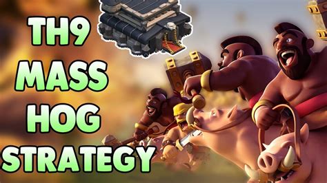 Town Hall 9 Th9 Mass Hog War Attack Strategy 2017 Clash Of Clans Youtube