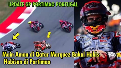 Geger Main Aman Di Qatar Marquez Bakal Habis Habisan Di Portimao