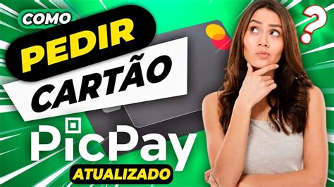 COMO PEDIR PICPAY CARD DÉBITO E CRÉDITO GRÁTIS PELO CELULAR ATUALIZADO