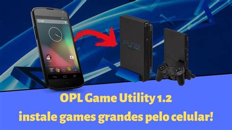 Opl Game Utility Apk - OPL Game Utility 1.2 (Usb Util para Android) - Converta jogos maiores ...
