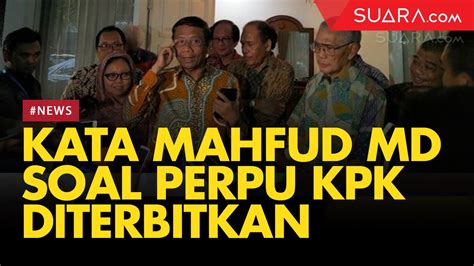 Pernyataan Menkopolhukam Mahfud MD Soal Jokowi Yang Belum Menerbitkan