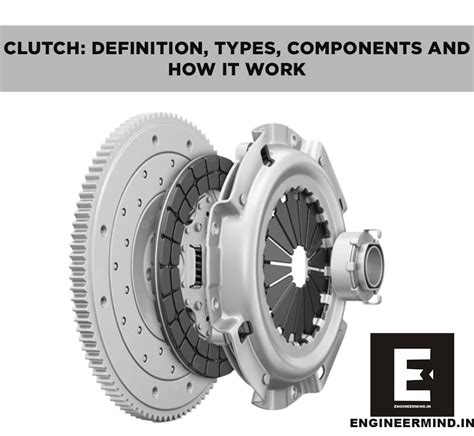 What Is The Clutch 4 Types Of Clutch And How It Works