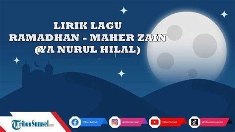 Lirik dan Arti Lagu Ramadhan Ya Nurul Hilal Maher Zain, Ramadhan ...