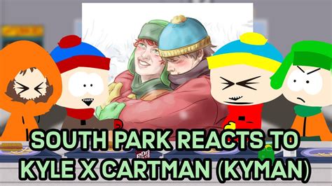 South Park React To Kyle X Cartman Kyman Youtube