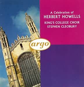 Herbert Howells Stephen Cleobury Cambridge Choir Of King S College