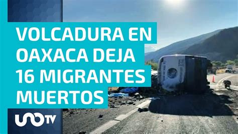 Tragedia En Oaxaca Vuelca Autob S Con Migrantes Hay Al Menos