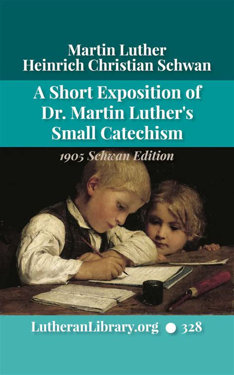 A Short Exposition Of Dr Martin Luthers Small Catechism 1905 Schwan Edition By Heinrich