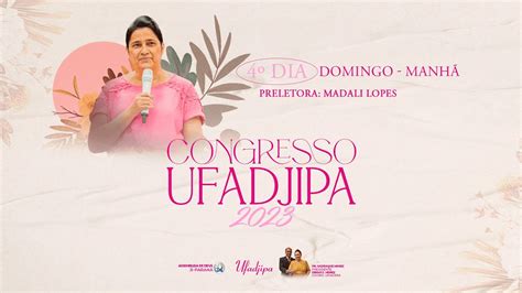 Manh De Avivamento Congresso Ufadjipa Preletora Madali Lopes