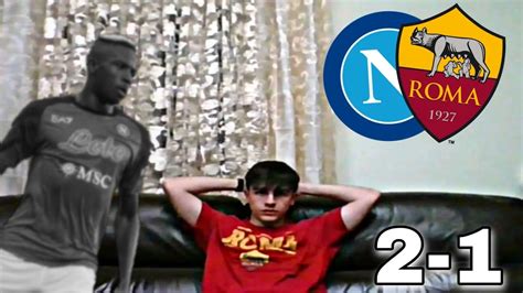 Fiducia Napoli Roma Live Reaction Di Un Tifoso Romanista Youtube