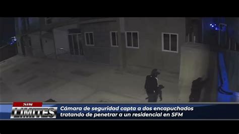 Cámara De Seguridad Capta A Dos Encapuchados Tratando De Penetrar A Un Residencial En Sfm Youtube