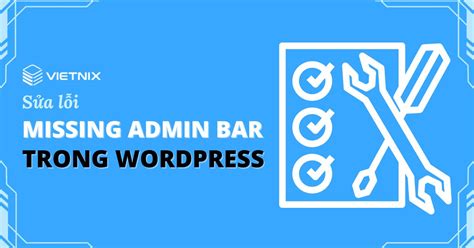 C Ch S A L I Missing Admin Bar Trong Wordpress Nhanh Nh T