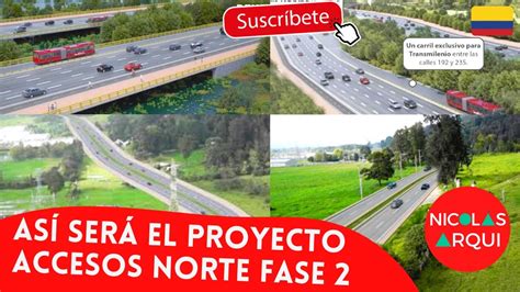 Así Será El Proyecto Accesos Norte Fase 2 En Bogotá 🇨🇴 Ampliación De Autopista Norte Y Carrera