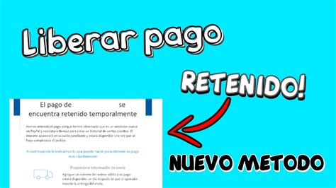 COMO liberar un PAGO pendiente o retenido en PAYPAL fácil y rápido AL