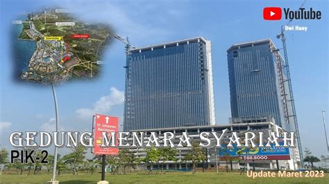 PIK 2 Progress Menara Syariah Terbaru Update Maret 2023 YouTube