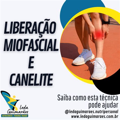 LIBERAÇÃO MIOFASCIAL E CANELITE Saiba como esta técnica pode ajudar